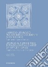 L'arredo liturgico fra Oriente e Occidente (V-XV secolo). Frammenti, opere e contesti. Ediz. italiana e inglese libro