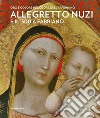 Allegretto Nuzi e il '300 a Fabriano. Oro e colore nel cuore dell'Appennino. Ediz. illustrata libro di De Marchi A. (cur.) Mazzalupi M. (cur.)