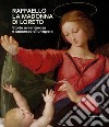 Raffaello. La Madonna di Loreto. Storia avventurosa e successo di un'opera. Catalogo della mostra (Loreto, 15 luglio-31 ottobre 2021). Ediz. illustrata libro