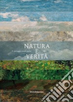 Natura e verità. Il paesaggio come scelta. 1861-1971 libro