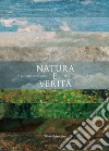 Natura e verità. Il paesaggio come scelta. 1861-1971 libro