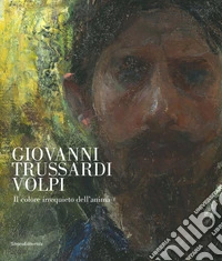 Giovanni Trussardi Volpi. Il colore irrequieto dell'anima. Ediz. a colori libro