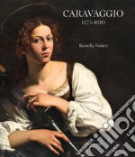 Caravaggio 1571-1610. Ediz. illustrata libro