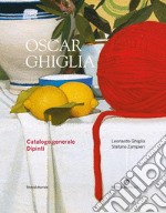 Oscar Ghiglia. Catalogo generale. Dipinti. Ediz. illustrata