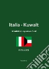 Italia-Kuwait. Un'amicizia lunga sessant'anni (1961-2021). Ediz. italiana e araba libro