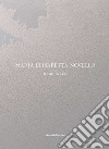 Maria Elisabetta Novello. In between. Ediz. italiana e inglese libro