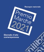 Premio Marche 2021. Biennale d'arte contemporanea libro