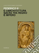 Federico II e architettura sacra tra regno e impero libro