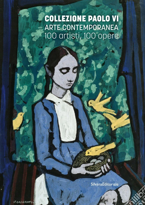 Collezione Paolo VI Arte contemporanea. 100 artisti, 100 opere. Ediz. illustrata