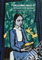 Collezione Paolo VI Arte contemporanea. 100 artisti, 100 opere. Ediz. illustrata libro