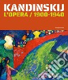 Kandinskij. L'opera / 1900-1940. Ediz. illustrata libro