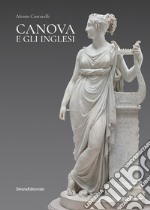 Canova e gli inglesi. Ediz. illustrata libro