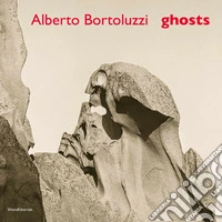 Alberto Bortoluzzi. Ghosts. Ediz. italiana e inglese