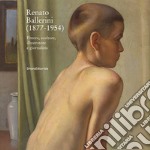 Renato Ballerini (1877-1954). Pittore, scultore, illustratore e giornalista. Ediz. italiana e inglese libro