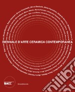 Biennale d'Arte Ceramica Contemporanea 5ª edizione. Vedere l'invisibile. Incontri con esseri straordinari. Ediz. illustrata libro