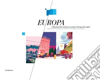 Europa. L'illustrazione italiana racconta l'Europa dei popoli. Ediz. italiana e inglese