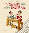 La scuola italiana e la pubblicità. Penne, matite, gomme e astucci dal 1920 a oggi. Ediz. italiana e inglese libro