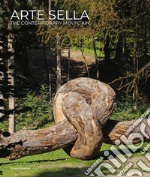 Arte Sella. The contemporary mountain. Ediz. italiana e inglese