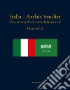 Italia-Arabia Saudita. Novant'anni di relazioni diplomatiche (1932-2022). Ediz. italiana e araba libro