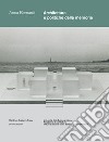 Architettura e politiche della memoria. Louis I. Kahn e Peter Zumthor: due progetti non realizzati. Ediz. illustrata libro