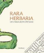 Rara herbaria. Libri e natura dal XV al XVII secolo