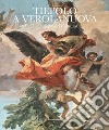 Tiepolo a Verolanuova. Due capolavori restaurati. Ediz. illustrata libro di Dotti D. (cur.)