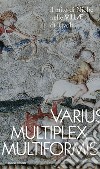 Varius, Multiplex, Multiformis. Il mito di Niobe nelle VILLÆ di Tivoli libro
