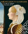 Rinascimento a Ferrara. Ercole de' Roberti e Lorenzo Costa. Ediz. illustrata libro di Sgarbi V. (cur.) Danieli M. (cur.)