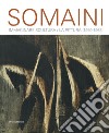 Somaini. Immaginare Scultura / La Pittura (1950-1965). Ediz. illustrata libro