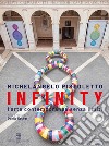 Michelangelo Pistoletto. Infinity. L'arte contemporanea senza limiti. Ediz. italiana e inglese libro