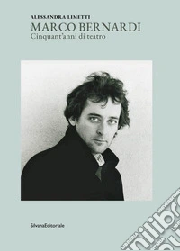 Marco Bernardi. Cinquant'anni di teatro