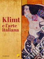 Klimt e l'arte italiana. Ediz. illustrata