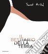 Yuval Avital. Il bestiario della terra. Ediz. italiana e inglese libro di Dacci M. (cur.)