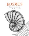 Kosmos. Il veliero della conoscenza-The sailing ship of knowledge. Ediz. bilingue libro