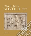 Pecunia non olet. I banchieri di Roma antica libro