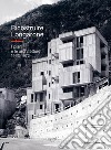 Ricostruire Longarone. I piani e le architetture 1963-1972. Ediz. illustrata libro