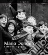 Mario Dondero. La libertà e impegno. Ediz. illustrata libro