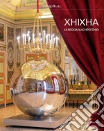 Xhixha. La reggia allo specchio. Ediz. italiana e inglese libro