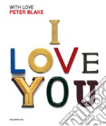 Peter Blake. With love. Ediz. italiana e inglese