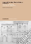L'opera di Coriolano Monti a Bologna 1859-1866. «La saggia architettura» negli anni dell'Unità d'Italia. Ediz. illustrata libro