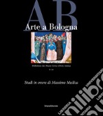 Arte a Bologna. Bollettino dei Musei civici di arte antica. Vol. 9-10: Scritti in onore di Massimo Medica libro