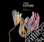 Time future. Memories, past and present. Ediz. illustrata libro