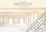 Patrizia Mussa. Teatri della meraviglia. Ediz. italiana e inglese libro