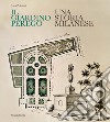 Il giardino Perego. Una storia milanese libro di Pedrazzini L. (cur.)