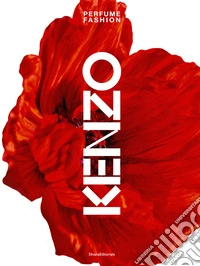 Kenzo. Perfume fashion. Ediz. a colori libro