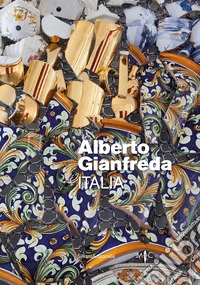 Alberto Gianfreda. Italia. Ediz. italiana e inglese libro