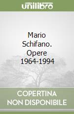 Mario Schifano. Opere 1964-1994 libro