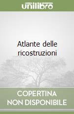 Atlante delle ricostruzioni