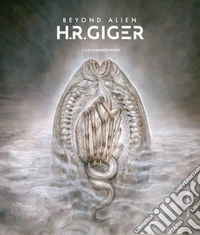 H.R. Giger. Beyond alien. Ediz. illustrata