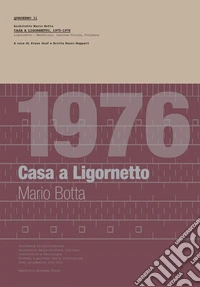 1976 Casa a Ligornetto. Mario Botta. Quaderno 11, Casa a Ligornetto (1975-1976). Ediz. illustrata. Con Tavola illustrata libro